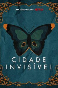 Cidade Invisível (2021) — 1ª temporada