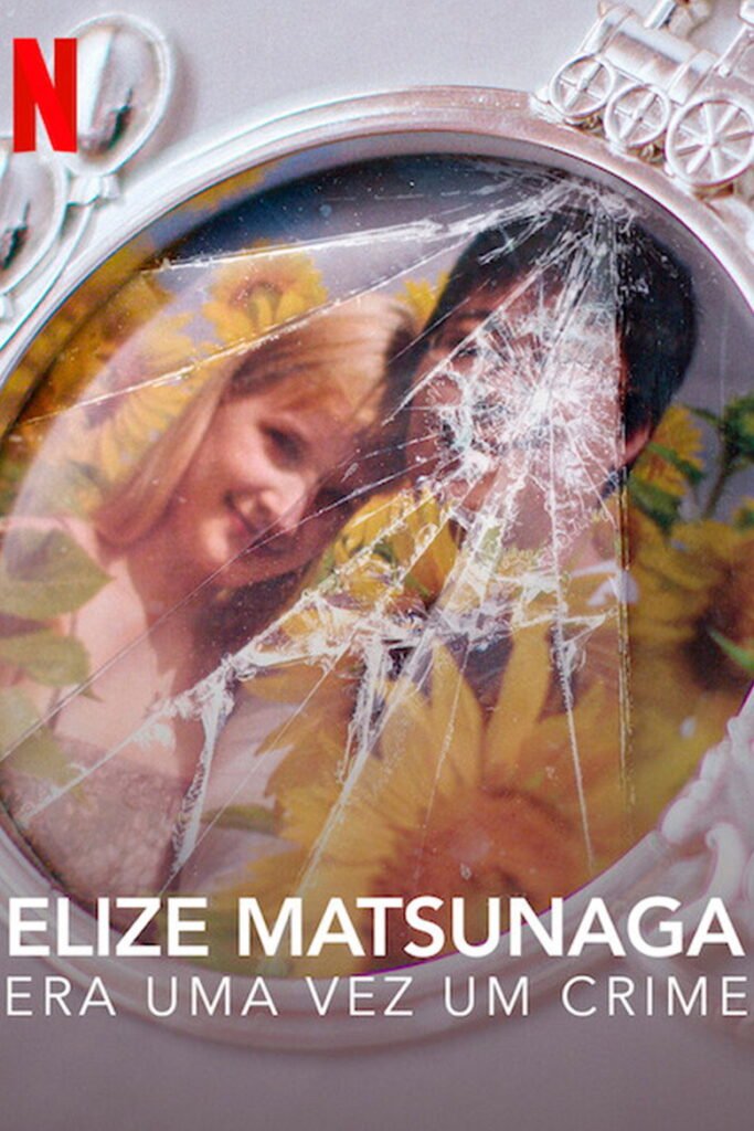 Elize Matsunaga: Era uma Vez um Crime (2021)