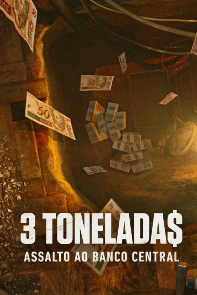 3 Tonelada$: Assalto ao Banco Central (2022) — 1ª temporada