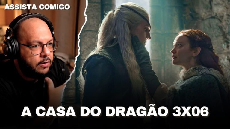 Assista comigo A CASA DO DRAGÃO 3x07